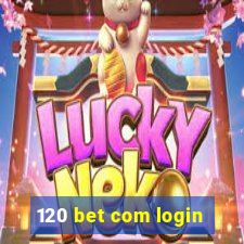 120 bet com login