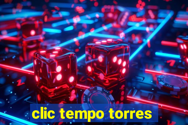 clic tempo torres