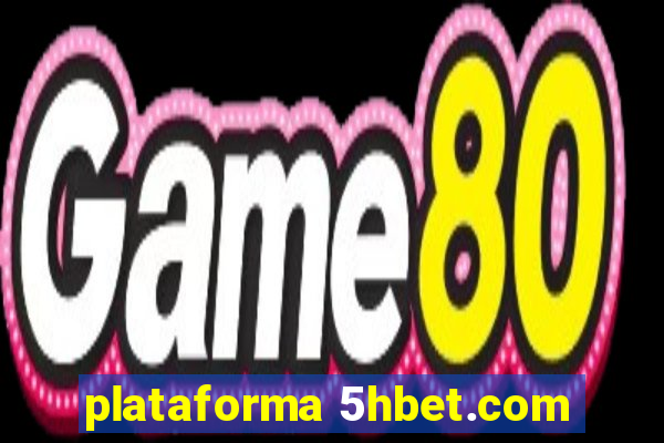 plataforma 5hbet.com