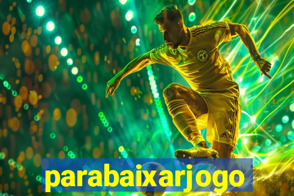 parabaixarjogo