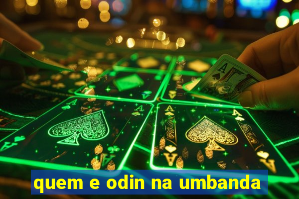 quem e odin na umbanda