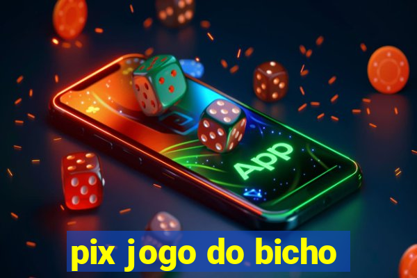 pix jogo do bicho