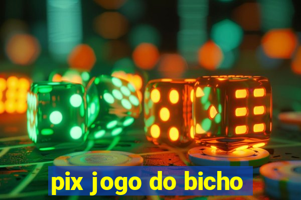 pix jogo do bicho