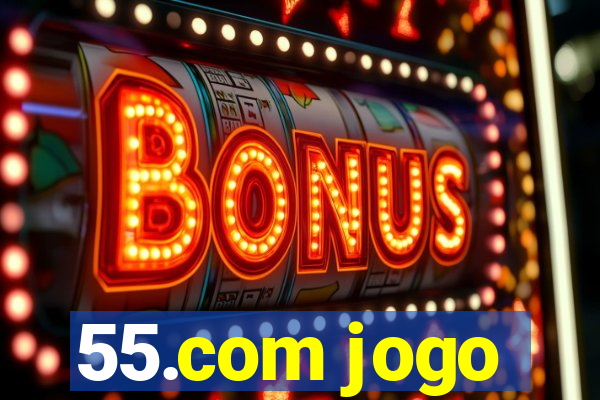 55.com jogo