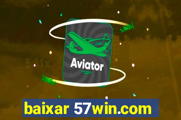 baixar 57win.com