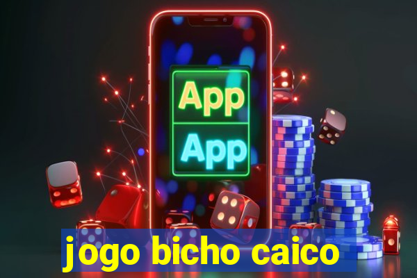 jogo bicho caico