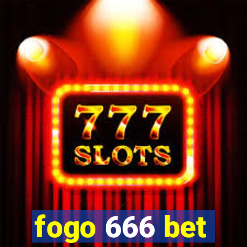 fogo 666 bet