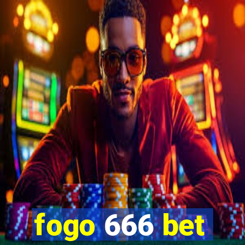 fogo 666 bet