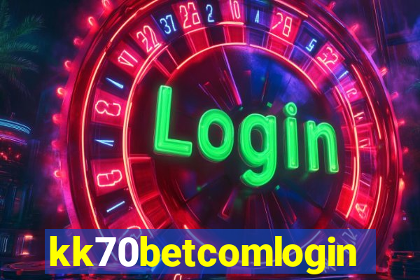 kk70betcomlogin