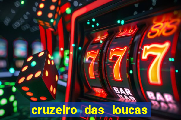 cruzeiro das loucas assistir gratis