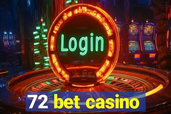 72 bet casino