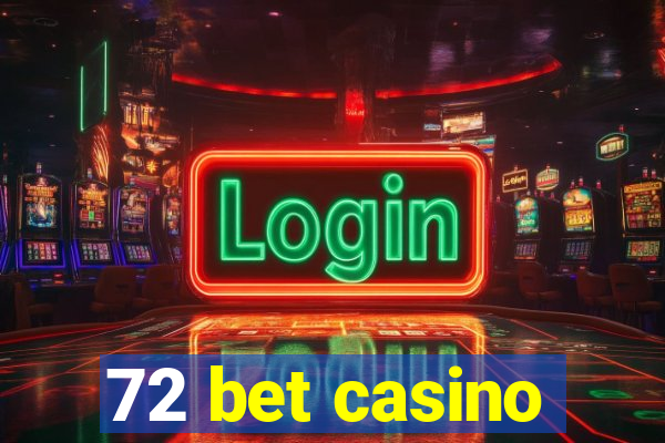 72 bet casino