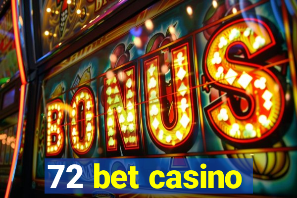 72 bet casino