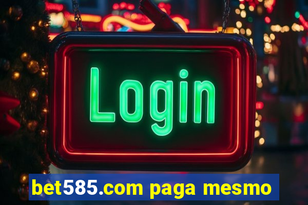 bet585.com paga mesmo