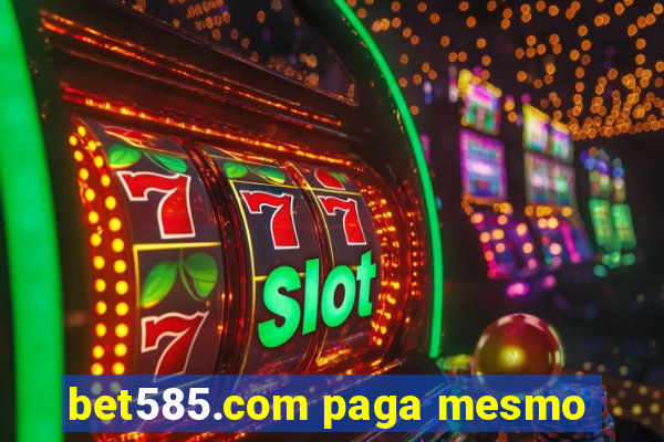 bet585.com paga mesmo