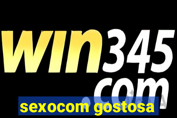 sexocom gostosa