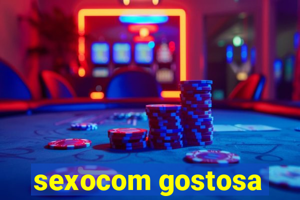 sexocom gostosa