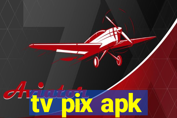 tv pix apk