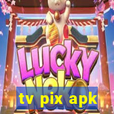 tv pix apk