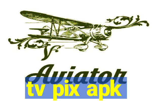 tv pix apk