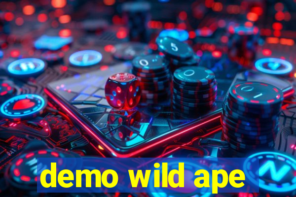 demo wild ape