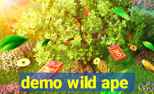 demo wild ape