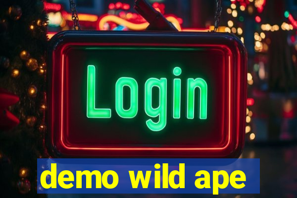 demo wild ape