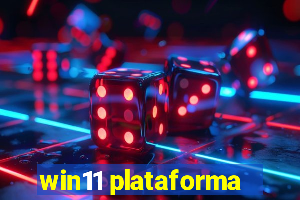 win11 plataforma