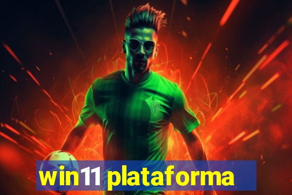 win11 plataforma