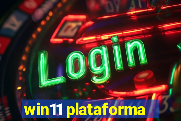 win11 plataforma