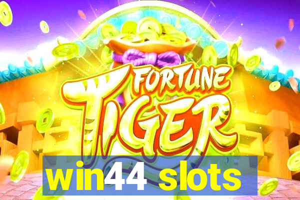 win44 slots