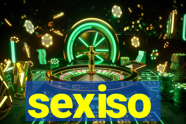 sexiso