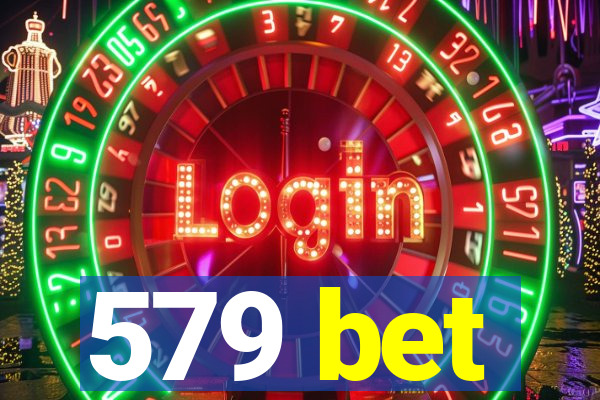 579 bet