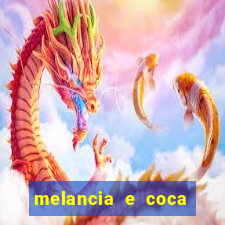 melancia e coca cola faz mal