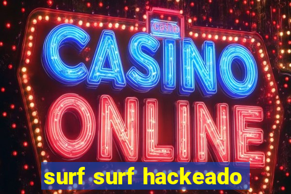 surf surf hackeado