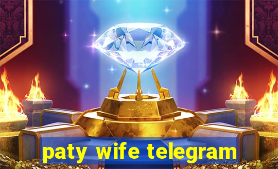 paty wife telegram