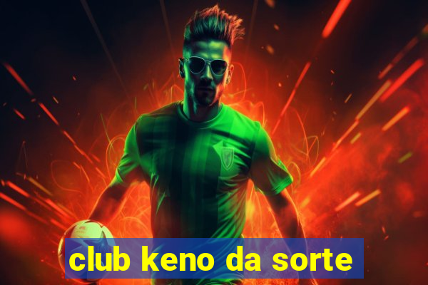 club keno da sorte