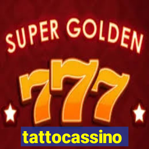 tattocassino