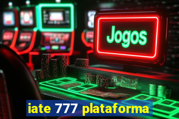 iate 777 plataforma