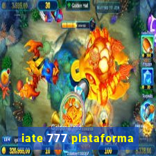 iate 777 plataforma