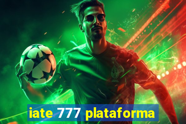 iate 777 plataforma