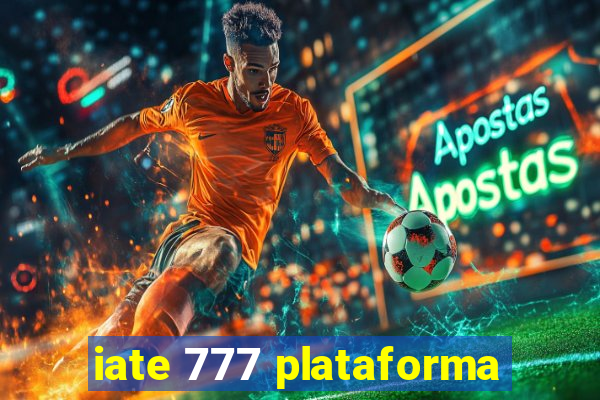 iate 777 plataforma