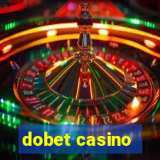 dobet casino