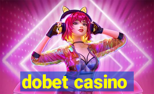 dobet casino