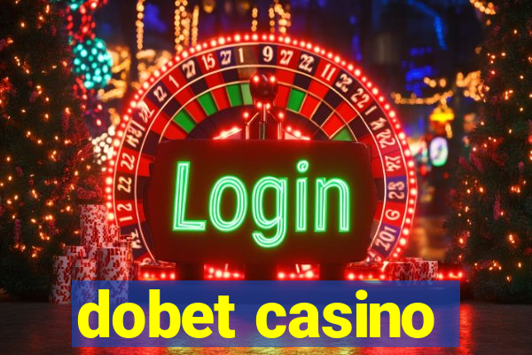 dobet casino