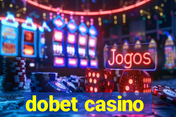 dobet casino