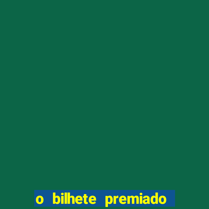 o bilhete premiado filme completo dublado online