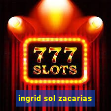 ingrid sol zacarias