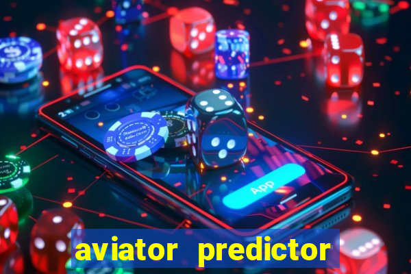 aviator predictor v4.0 download