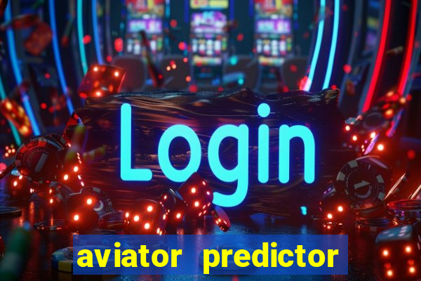 aviator predictor v4.0 download